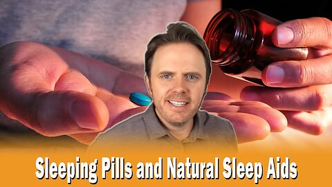 Sleeping Pills and Natural Sleep Aids
