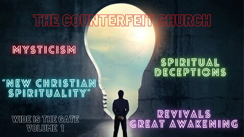 The Counterfeit Church (Wide is the Gate) Volume 1