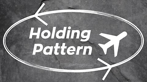 A Holding Pattern