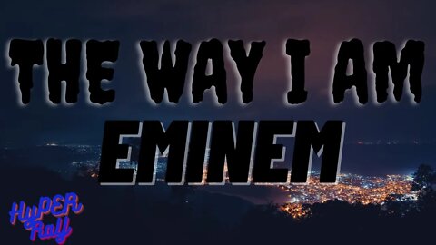 Eminem - The Way I Am (Lyrics)