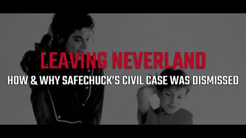 Leaving Neverland: How & Why Safechuck’s Civil Case Was Dismissed