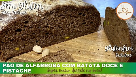 Pão de Alfarroba, Batata Doce e Pistache | Explosão de Sabores | Sem Glúten