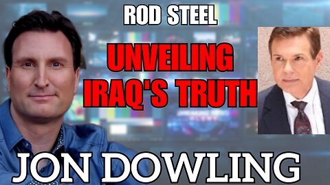 Insights on Iraq & RV: Jon Dowling & Rod Steel Unravel the Truth