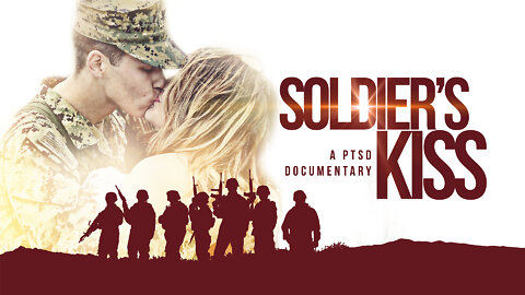 Soldier’s Kiss: A PTSD Documentary | Epoch Cinema