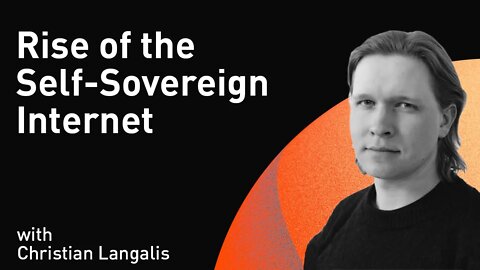 Rise of the Self-Sovereign Internet with Christian Langalis (WiM226)