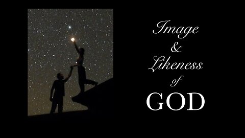 In the Image and Likeness of God