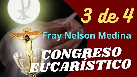 3 de 4 - La Biblia entera resumida en CINCO PALABRAS - Congreso Eucarístico. Fray Nelson Medina.