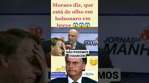 Alexandre Moraes e as fala sobre Jair Bolsonaro#shorts #lulapresidente13