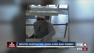 Deputies investigating Lehigh Acres bank robbery