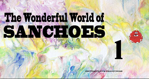 The Wonderful World of Sanchoes 1