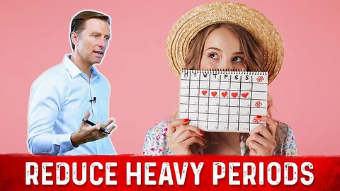 The Best Tips for a Heavy Period (Menstrual Cycle) – Painful Periods – Dr.Berg