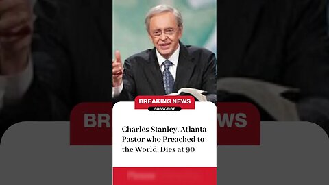 Charles Stanley Atlanta Pastor Dies At 90. #shorts #christianity