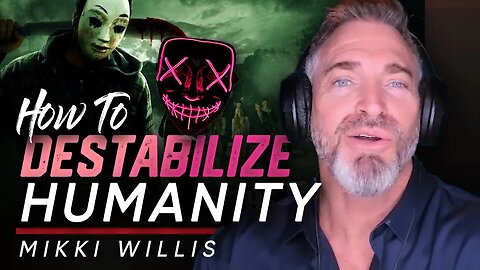 💥 Project Destabilize Humanity: 💔Is This the Great Plan of The Government? - Mikki Willis