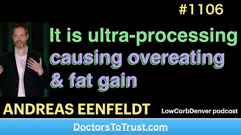 ANDREAS EENFELDT b | It is ultra-processing causing overeating & fat gain