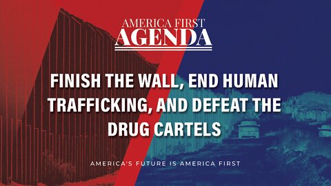 Finish The Wall, End Human Trafficking, And Defeat The Drug Cartels Roundtable