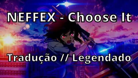 NEFFEX - Choose It ( Tradução // Legendado )