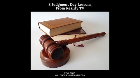 3 Judgment Day Lessons From Reality TV