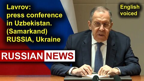 Lavrov: press conference in Uzbekistan. Samarkand | Russia Ukraine