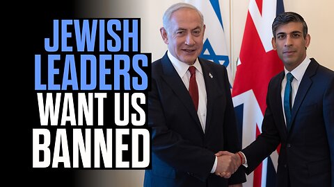 Jewish Leaders want us BANNED