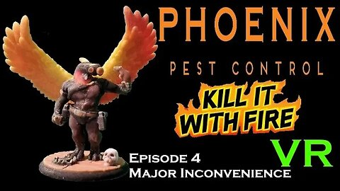 VR Pest Control - Kill It With Fire - Ep 4 Major Inconvenience