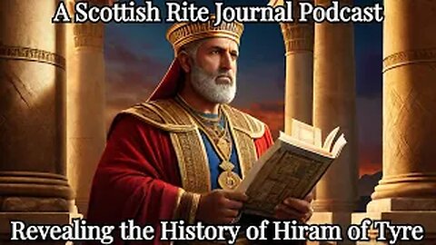 “Hiram of Tyre, the Unsung King: A Major Character in Masonic Lore”