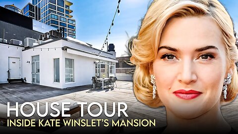 Kate Winslet | House Tour | $5 Million New York Penthouse & More