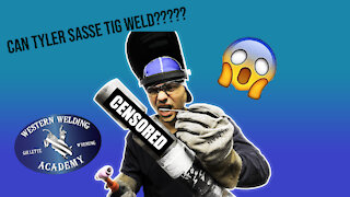 Can Tyler Sasse Tig Weld?!?!