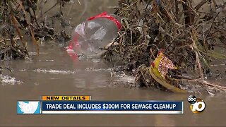 Trade deal includes $300M for sewage cleanup