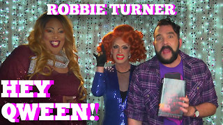 RUPAUL'S DRAG RACE'S ROBBIE TURNER on HEY QWEEN! with Jonny McGovern PROMO!