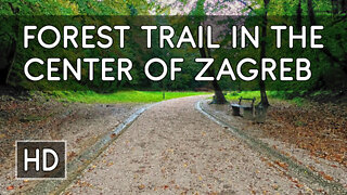 Walking Tour: Dubravkin put, Historic Forest Trail Right in the City Center - Zagreb, Croatia - HD