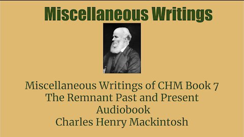 Miscellaneous writings of CHM Book 7 The Remnant Past and Present Audio Book