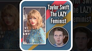 Taylor Swift: The Lazy Feminist