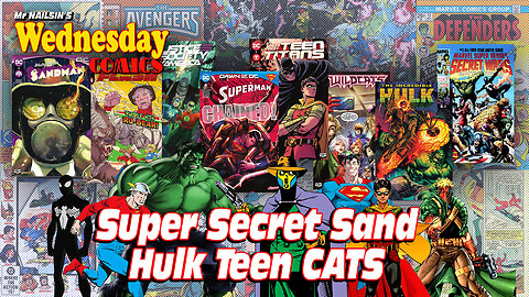 Mr Nailsin's Wednesday Comics: Super Secret Sand Hulk Teen Cats