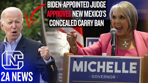 Biden-Appointed Judge Approves New Mexico Governor’s Concealed Carry Ban