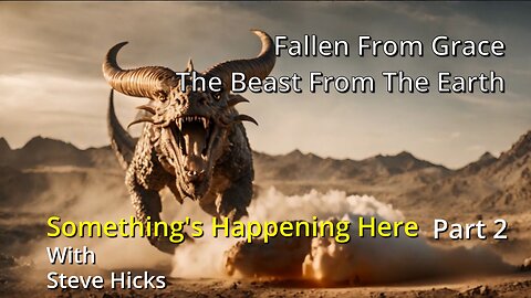 11/7/23 The Beast From The Earth "Fallen From Grace" part 2 S3E14p2