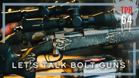 Let's Talk Bolt Guns | TPH64