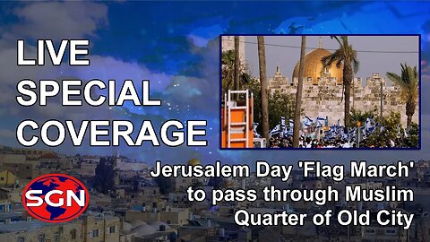 LIVE: Jerusalem Day 'Flag March' set to pass through Muslim Quarter of Old City