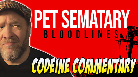 Pet Sematary Bloodlines | Codeine Commentary Recap & Review