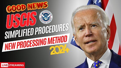 Good News: Your USCIS Journey & Application Process: Simplified Procedures in 2024! Here's How!