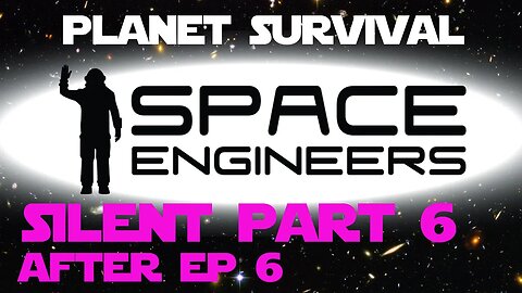 Space Engineers Silent Part 6 - After episode 6 - Using the rover to go mining