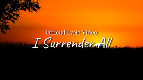 Lily Topolski - I Surrender All (Official Lyric Video)