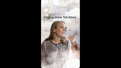 Singing some Tori Amos