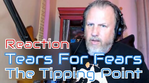 Tears For Fears - The Tipping Point - First Listen/Reaction