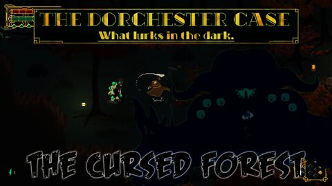 The Dorchester Case - The Cursed Forest