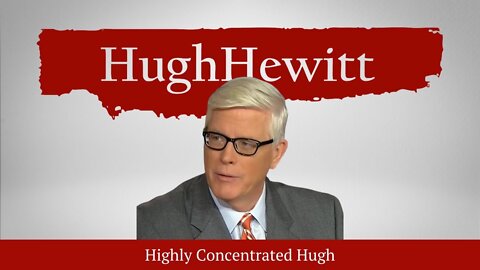 The Hugh Hewitt Show | August 2nd, 2022