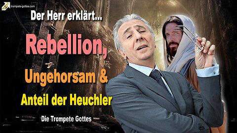 Rebellion, Ungehorsam und Anteil der Heuchler 🎺 Der Trompetenruf Gottes am Ende dieses Zeitalters