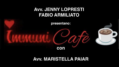 IMMUNI CAFÈ - 2a Puntata con l’avv. MARISTELLA PAIAR