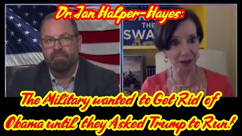 Dr. Jan Halper-Hayes: The Military wanted to Get Rid of Obama until they Asked Trump to Run!