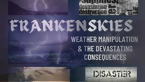 FRANKENSKIES - The Great Danger Of Geoengeneering
