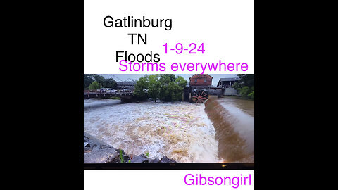 Gatlinburg TN floods - Weather weapons are not climate change! Storms everywhere